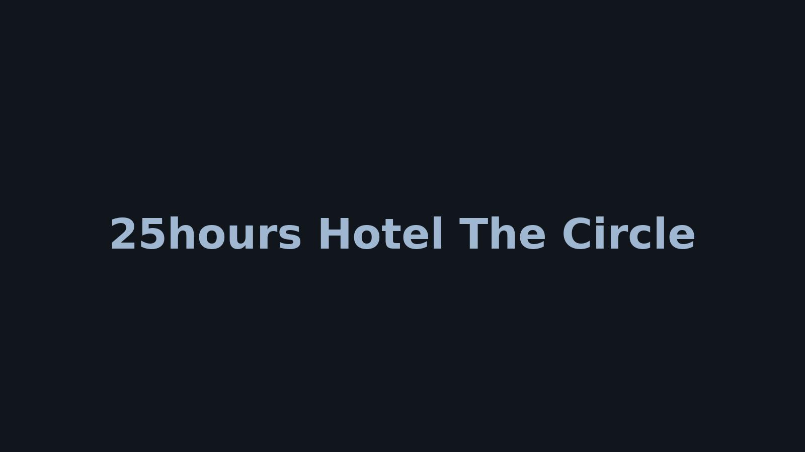 25hours Hotel The Circle